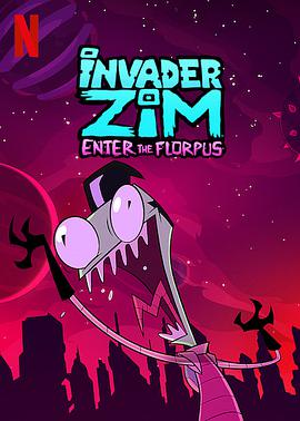 外星入侵者ZIM：魔幻入口 Invader ZIM: Enter the Florpus