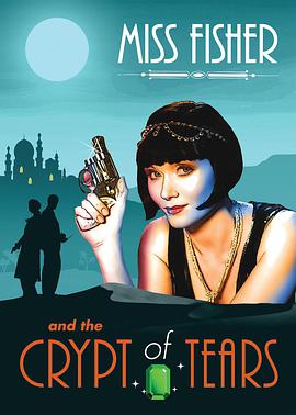 费雪小姐和泪之穴 Miss Fisher & the Crypt of Tears